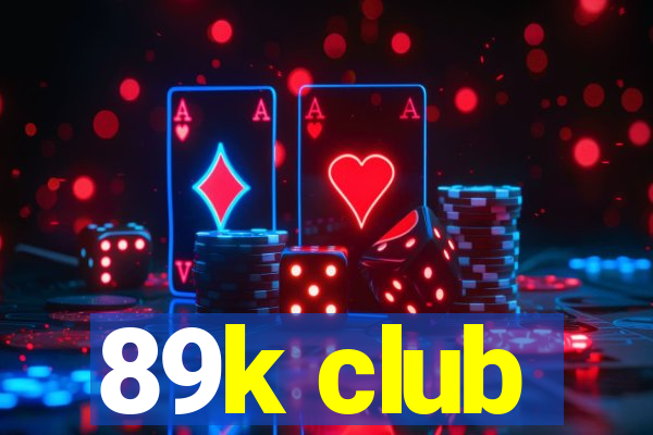 89k club